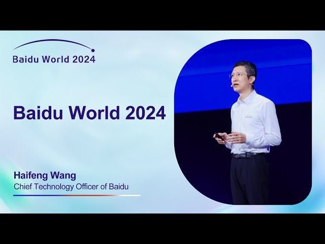 Baidu World 2024 Keynote | Haifeng Wang