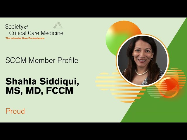 Member Spotlight: Shahla Siddiqui, MS, MD, FCCM