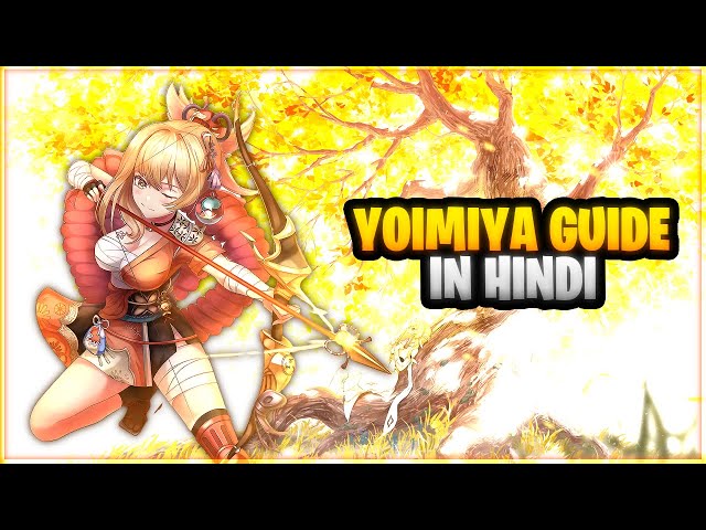 COMPLETE YOIMIYA GUIDE! Best Builds - Weapons, Cons, Artifacts & Teams | Genshin Impact India