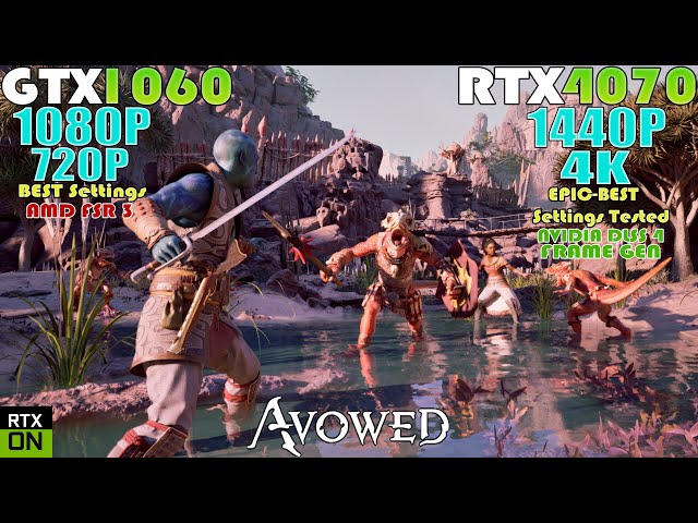 GTX 1060 - RTX 4070 ~ Avowed (UE5.3) | 1080P, 1440P & 4K Performance Test | RT - DLSS 4 - FSR 3 - FG