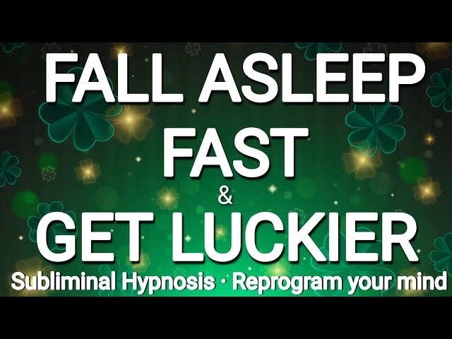 🍀ATTRACT LUCK & SLEEP FAST Break the Curse of Bad Luck & BOOST YOUR LUCK TONIGHT Subliminal Hypnosis