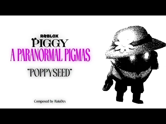 Piggy: Mrs. P Official Theme | "POPPYSEED" | 'A PARANORMAL PIGMAS'