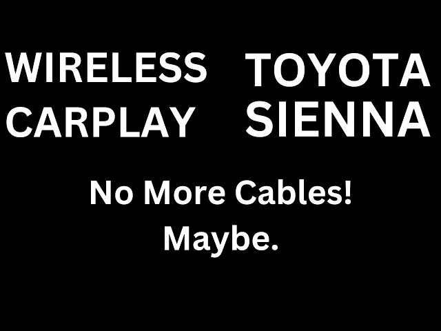 Wireless Carplay for your Toyota Sienna Hybrid