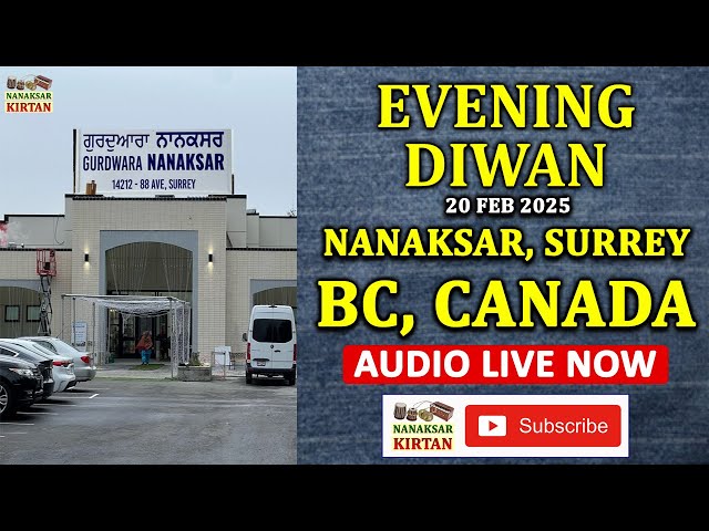 🔴 LIVE | SURREY, BC, CANADA | EVENING DIWAN | 20 FEB 2025 | NANAKSAR KIRTAN