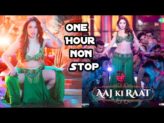 Aaj Ki Raat One Hour non stop || Stree 2 || Tamannaah || Madhubanti || Sachin-Jigar || Divya