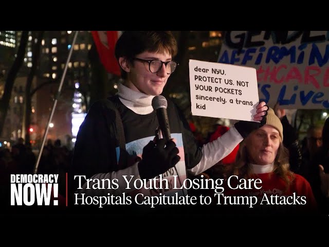 "Catastrophic": Trans Youth Lose Access to Care as Hospitals Capitulate to Trump Attacks