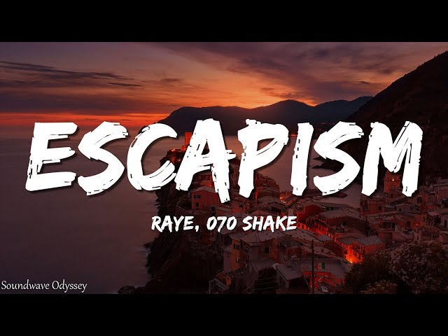 RAYE - Escapism. (Lyrics) ft. 070 Shake