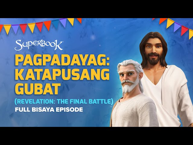 Superbook - Pagpadayag: Katapusang Gubat (Revelation: The Final Battle!) - Full Bisaya Episode