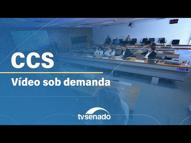 Conselho de Comunicação Social debate regulação do vídeo sob demanda – 10/2/25