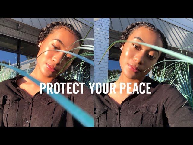 PROTECT YOUR PEACE | a guide to self love