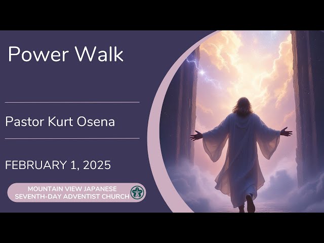 "Power Walk" by Pastor Kurt Osena 2.1.2025