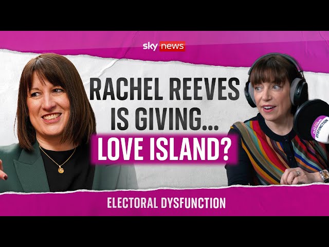 Electoral Dysfunction: Can Love Island help Rachel Reeves?