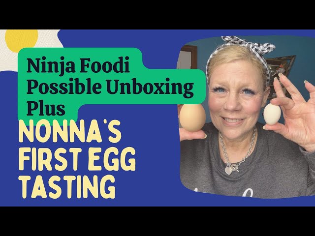 Unboxing the Ninja Foodi Possible PLUS Tasting Wynonna's First Egg!