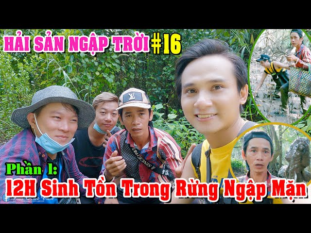 12H Sinh Tồn Trong Rừng Ngập Mặn Bị M.A Hù Chạy Mất Dép | Kiếm Thức Ăn Trong Rừng CG | Phần 1 | TLV