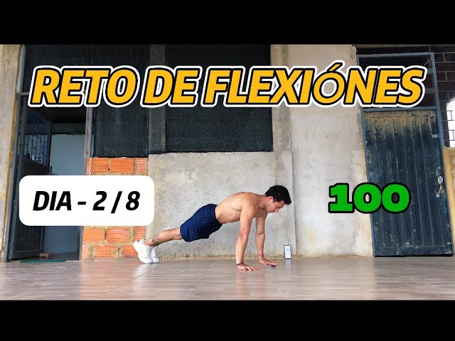 DIA 2/8 VOY A HACER 100 FLEXIONES DURANTE UNA SEMANA