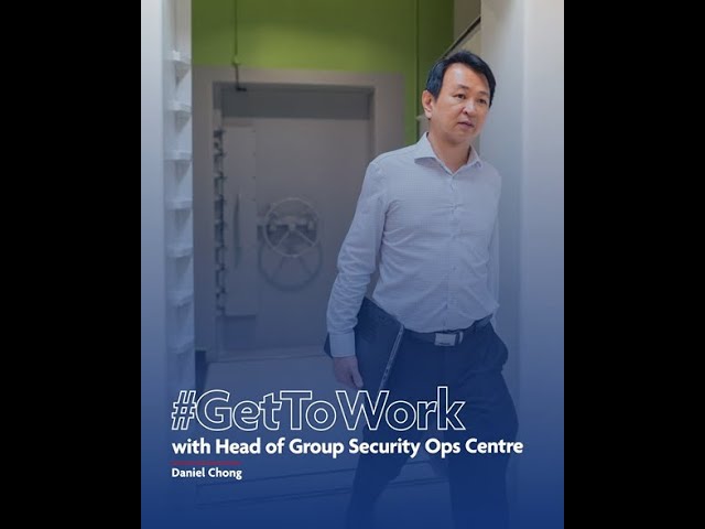 Get To Work with Daniel, Head of Group Security Ops Centre at UOB