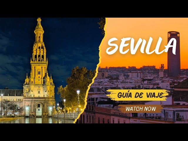 Sevilla: ¿Merece su Fama de Ser la Ciudad Más Hermosa del Mundo?