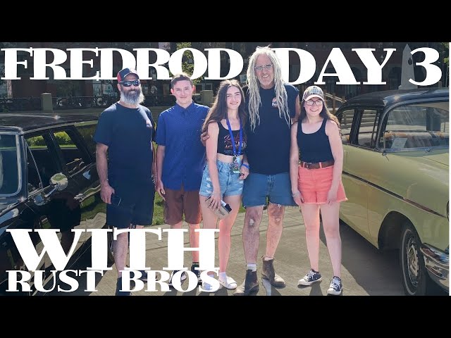 FredRod with RUST BROS | Day 3