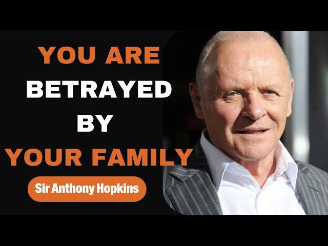 Betrayed by Blood: Why Your Family Rejects You |Anthony Hopkins Motivation