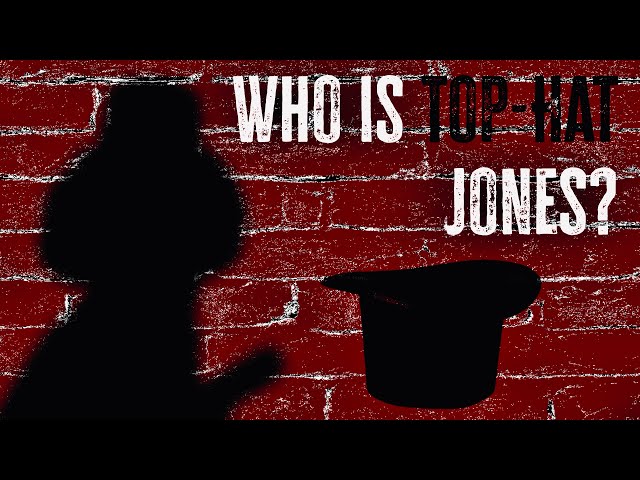 Who is Top-hat Jones?