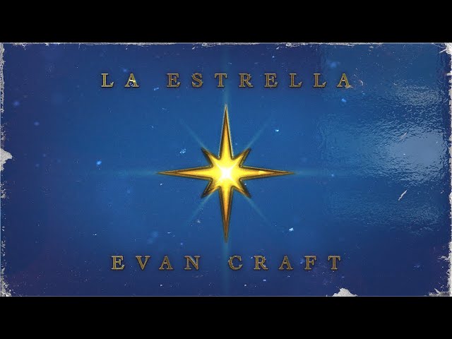 Evan Craft - La Estrella (Video con Letra) 