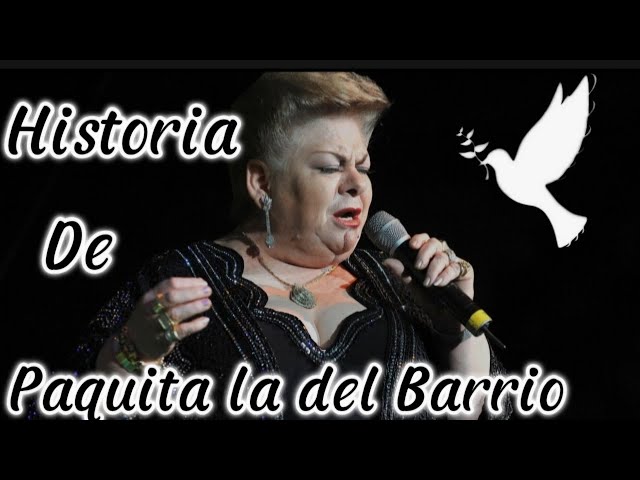 RECORDEMOS Y CONOZCAMOS UN POCO DE LA HISTORIA DE PAQUITA LA DEL BARRIO