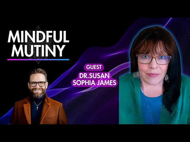 Are You Ready to Heal Through Sound? w/Dr. Susan Sophia James | Mindful Mutiny Podcast