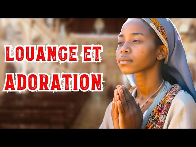 🎶 Adoration et Louange : Musique Chrétienne pour Se Connecter à Dieu 🎊