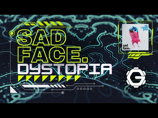 SAD FACE. - DYSTOPIA [ DOWNTEMPO // CHILL // GLITCH ]