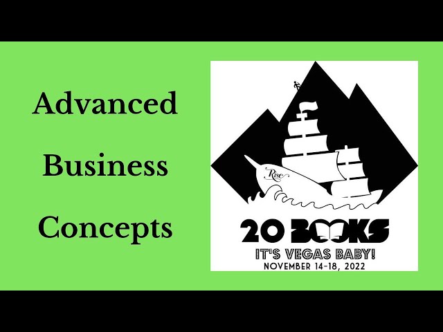 20Books Vegas 2022 Day 2 - Advanced Business Concepts