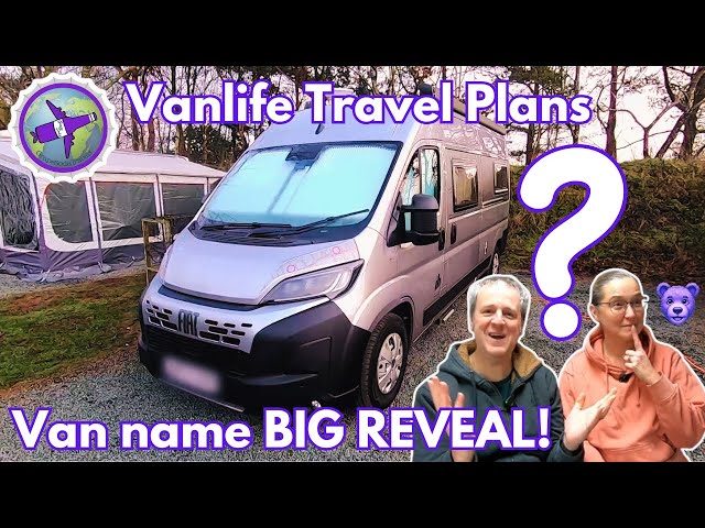 VANLIFE UK Travel plans for 2025 and What have we named our first ever CAMPERVAN??