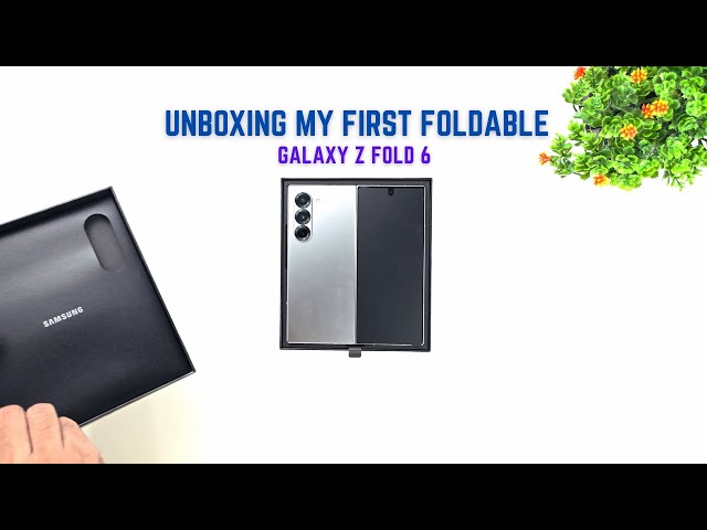 Samsung Galaxy Z Fold 6 Unboxing and Quick look