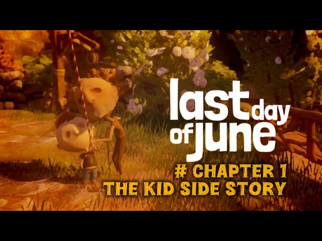 LAST DAY OF JUNE - THE KID SIDE STORY - CHAPTER 1  @ja_gameplay