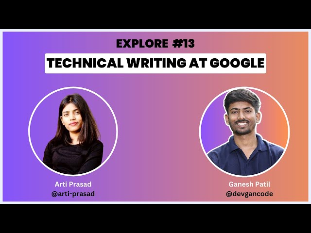 EXPLORE #13 | How to Become a Technical Writer @GoogleIndia@Google ✍🏻 | Documentation ENgineer |