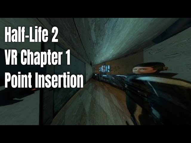 Half-Life 2 VR Chapter 1 Point Insertion