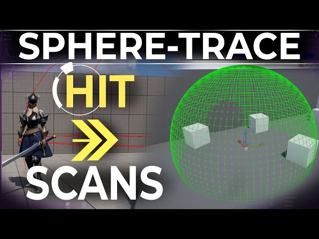 UE5: Sphere Trace - (HIT SCANS)