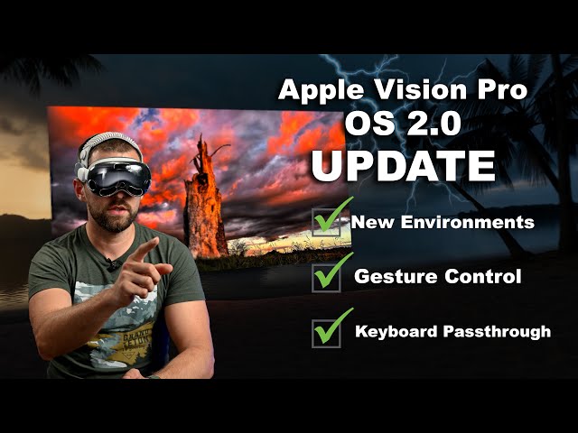 VisionOS 2.0 Update: See What The Hype is All About!