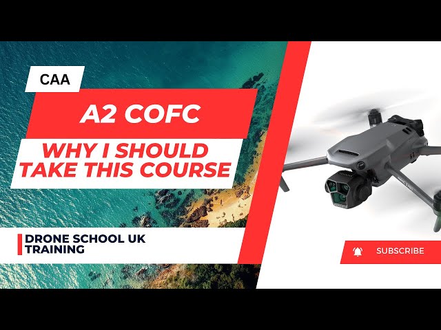 What does the A2 Certificate of Competency (A2CofC) really give you when you fly a drone over 250g