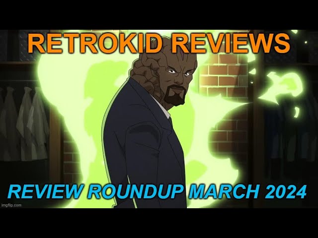 Review Roundup March 2024 | Retrokid Reviews