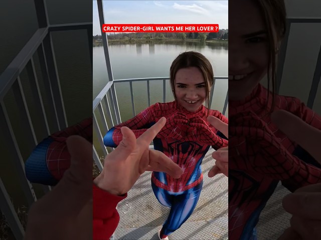 SPIDER-MAN  VS CRAZY GIRL IN LOVE or CRAZY SPIDER-GIRL WANTS ME HER LOVER #spiderman #crazygirl