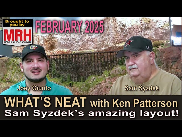 Master Modeler Sam Syzdek's layout | February 2025 WHATS NEAT Model Railroad Hobbyist