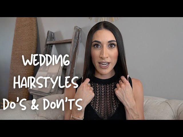 Wedding Hairstyles Do's & Don'ts