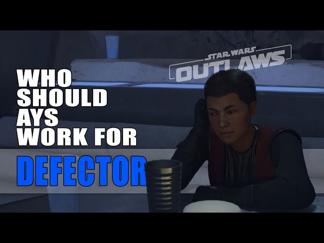 Star Wars Outlaws Defector Quest Walkthrough: What Advice to give to Ays