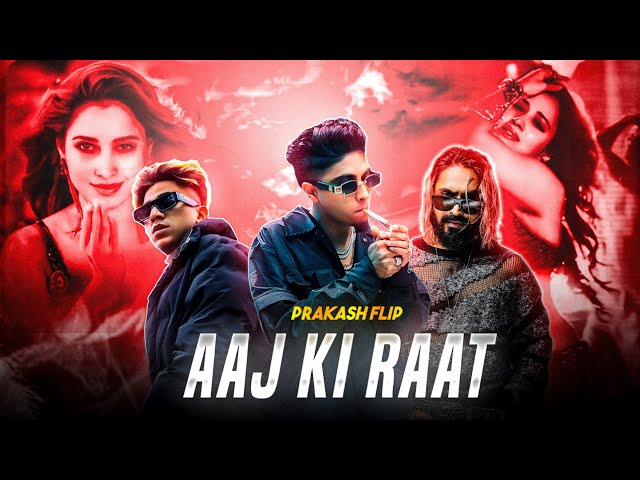 AAJ KI RAAT FT. EMIWAY BANTAI X MC STAN X VIJAY DK | PRAKASH FLIP