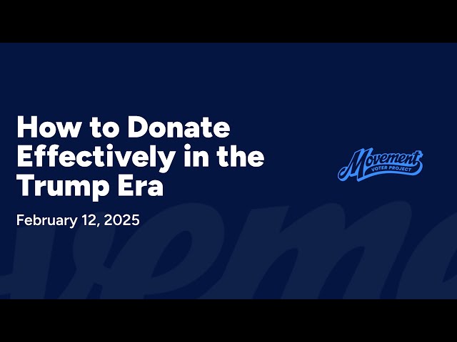 MVP February 12, 2025 Workshop: How to Donate Effectively in the Trump Era