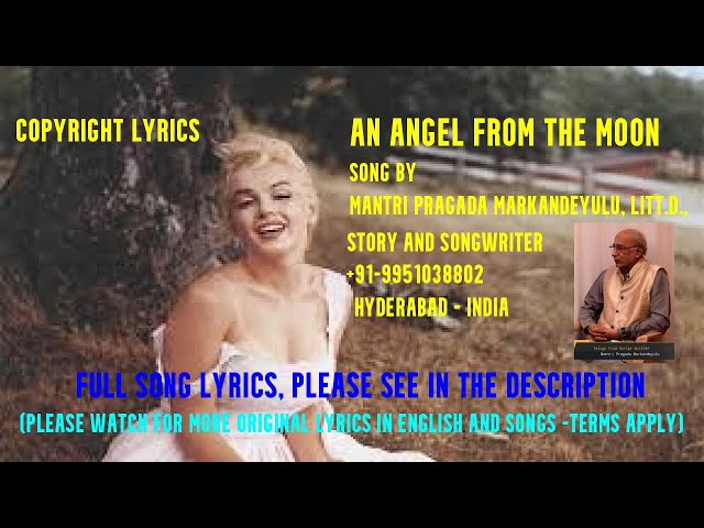 AN ANGEL FROM THE MOON LYRICS AND SONG CREATED BY MANTRI PRAGADA MARKANDEYULU. ORIGINAL LYRICS BELOW