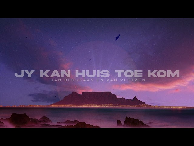 Jan Bloukaas & Van Pletzen - Jy Kan Huis Toe Kom (Visualizer)