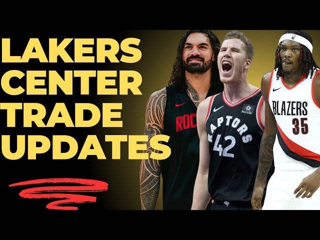 Lakers Center Trade Updates