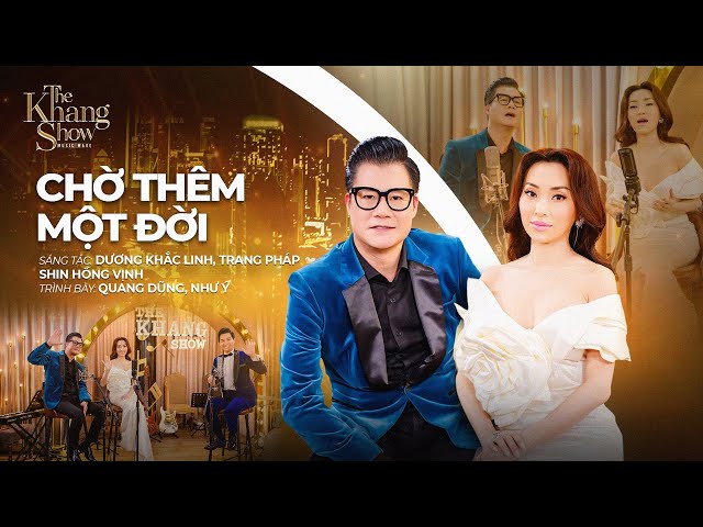 Chờ Thêm Một Đời - Quang Dũng ft. Như Ý (The Khang Show)