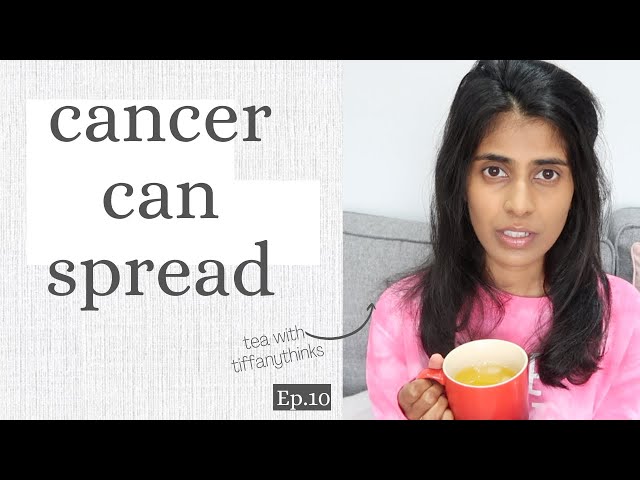 CANCER CAN SPREAD! *tea with tiffanythinks* EP.10